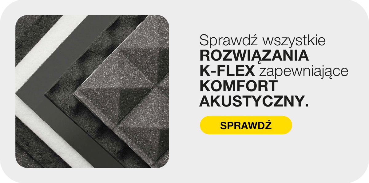 Banner K-FLEX z materiałami izolacyjnymi do komfortu akustycznego.