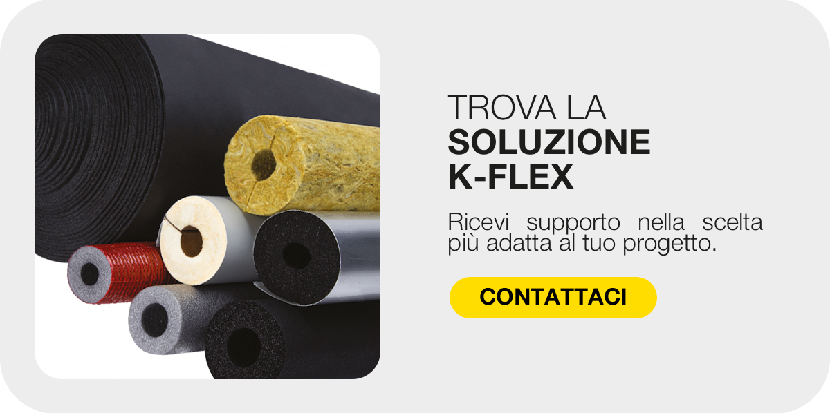 Grafica K-FLEX con prodotti isolanti e invito a contattare l'azienda per scegliere la soluzione adatta al progetto.