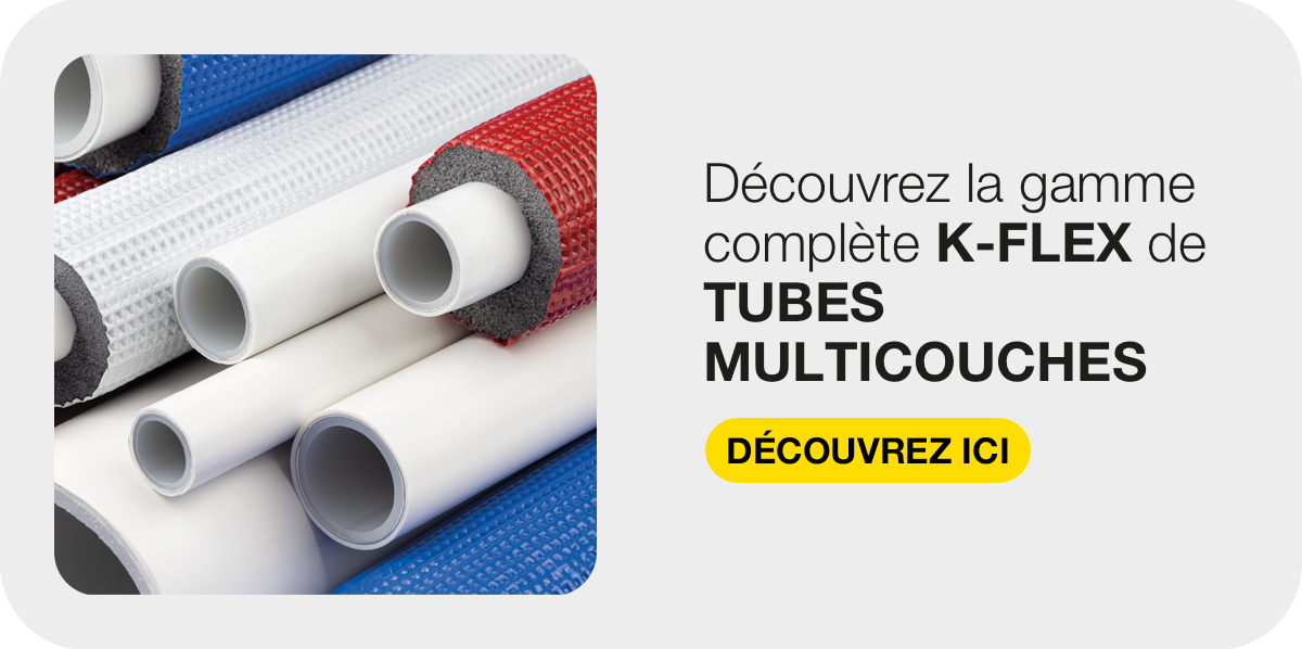 Banner K-FLEX avec tubes multicouches nus et isolés et invitation à découvrir la gamme complète