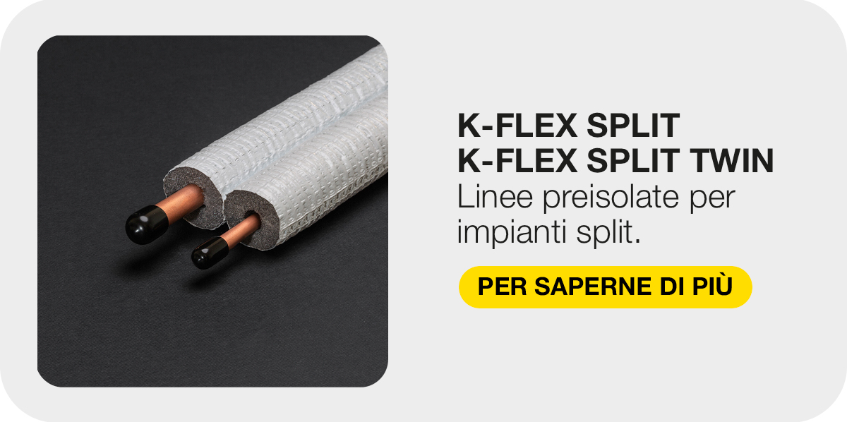 Prodotti K-FLEX Split e K-FLEX Split Twin con tubazioni preisolate per impianti split di aria condizionata.