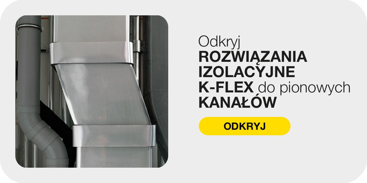 Banner z CTA do odkrycia rozwiązań izolacyjnych K-FLEX dla pionowych kanałów.