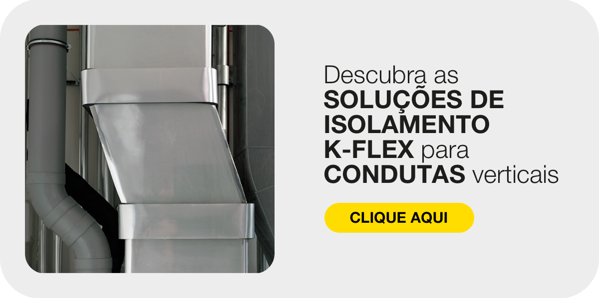 Banner em português com chamada para descobrir as soluções de isolamento K-FLEX para condutas verticais.